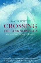 Crossing the Unknown Sea: Work as a pilgrimage of identity
